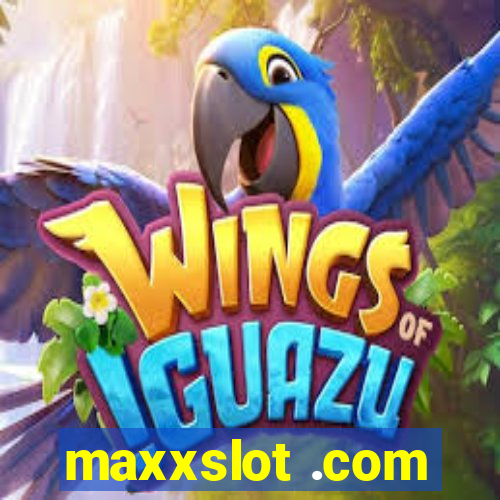 maxxslot .com